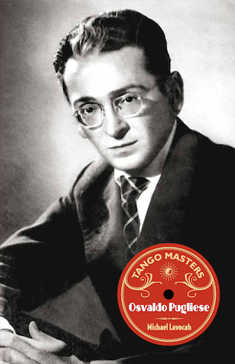 Book cover - Tango Masters Osvaldo Pugliese by Michael Lavocah.